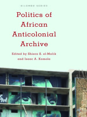 cover image of Politics of African Anticolonial Archive
